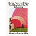 thumbnail image 1 of Having Fun over Bristol, World Capital of Hot Air Ballooning: Zingaki ala ezikhangayo izivakashi kungakwenza uthole ?, (Paperback), 1 of 1
