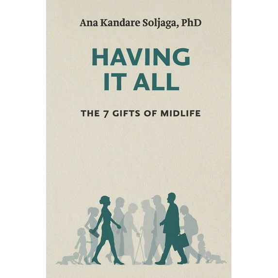 Having It All : The 7 Gifts of Midlife (Paperback)