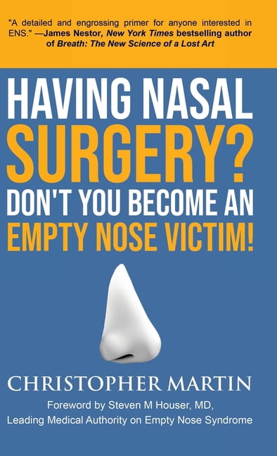Having Nasal Surgery? Don't You Become An Empty Nose Victim!, (Hardcover)