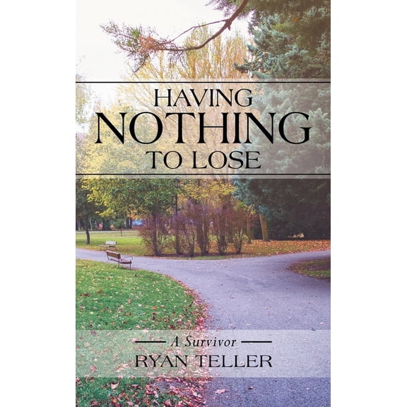 Having Nothing to Lose: A Survivor (Hardcover)