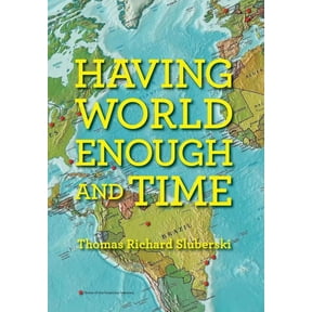 Having World Enough and Time, (Hardcover)