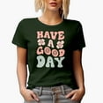 thumbnail image 1 of Having a Good Day Themed Quote, Groovy Retro Wavy Text Merch Gift, Military Green T-Shirt, Medium, 1 of 5