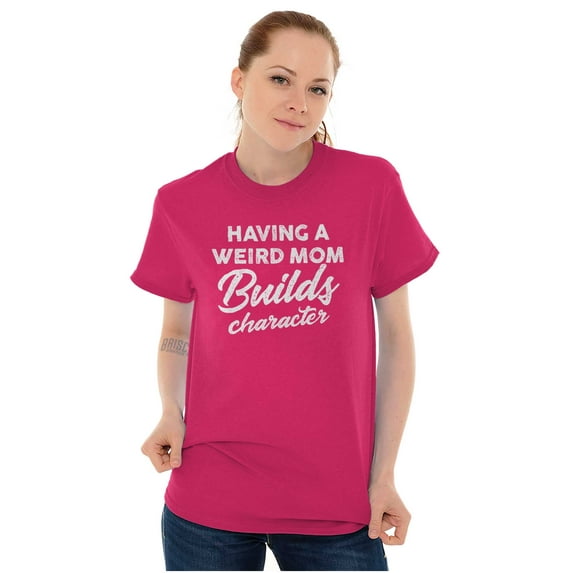 Having a Weird Mom Builds Character Women's Plus Size Graphic Tee Brisco Brands 4X
