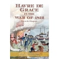 thumbnail image 1 of Havre de Grace in the War of 1812:: Fire on the Chesapeake (Paperback), 1 of 1
