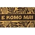 thumbnail image 1 of Hawaii Doormat 30" X 18" E Komo Mai, 1 of 3