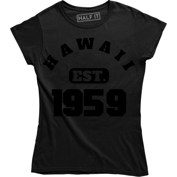 Hawaii Est. 1959 Established State Usa America History Womens T-Shirt