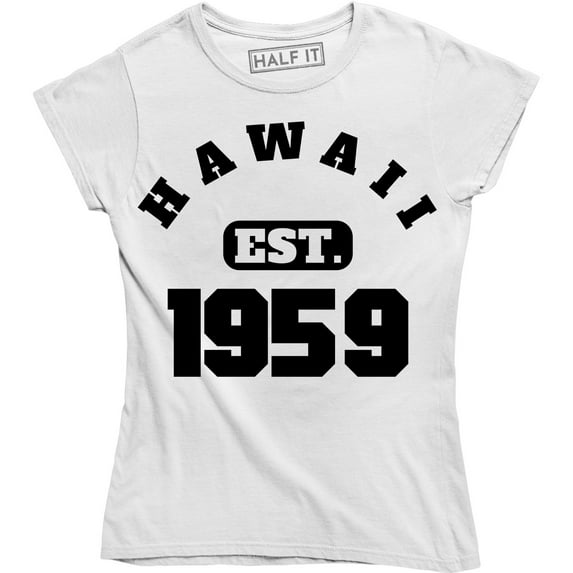 Hawaii Est. 1959 Established State Usa America History Womens T-Shirt