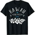 thumbnail image 1 of Hawaii Honeymoon for Matching Couples 2025 Just Married T-Shirt, 1 of 3
