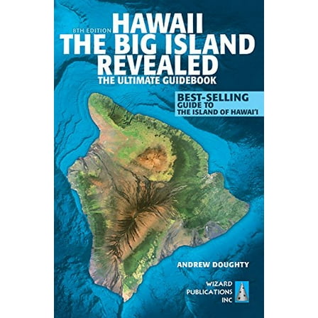 Pre-Owned Hawaii the Big Island Revealed: The Ultimate Guidebook (Paperback) 0996131825 9780996131827