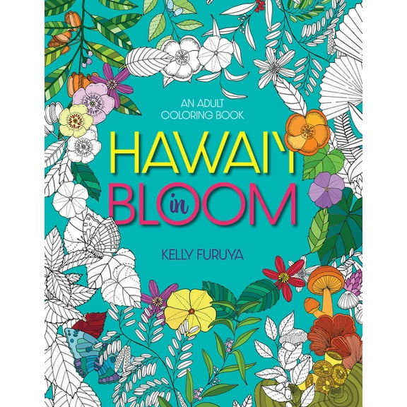 Hawaii in Bloom: An Adult Coloring Book, (Hardcover)