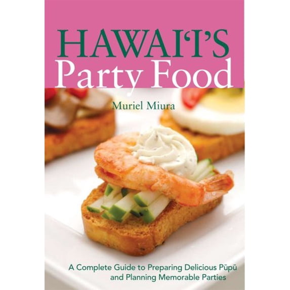 Pre-Owned Hawaii's Party Food: A Complete Guide to Preparing Delicious Pupu and Planning Memorable Parties Paperback
