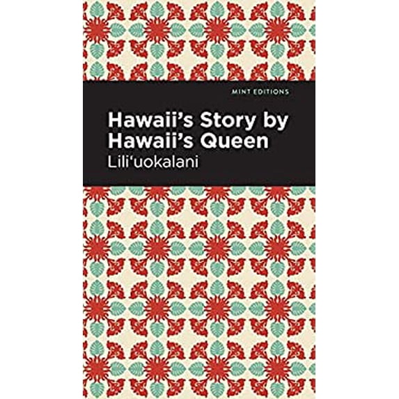 Pre-Owned Hawaii's Story by Hawaii's Queen (Hardcover 9781513209029) by Lili'uokalani, Mint Editions