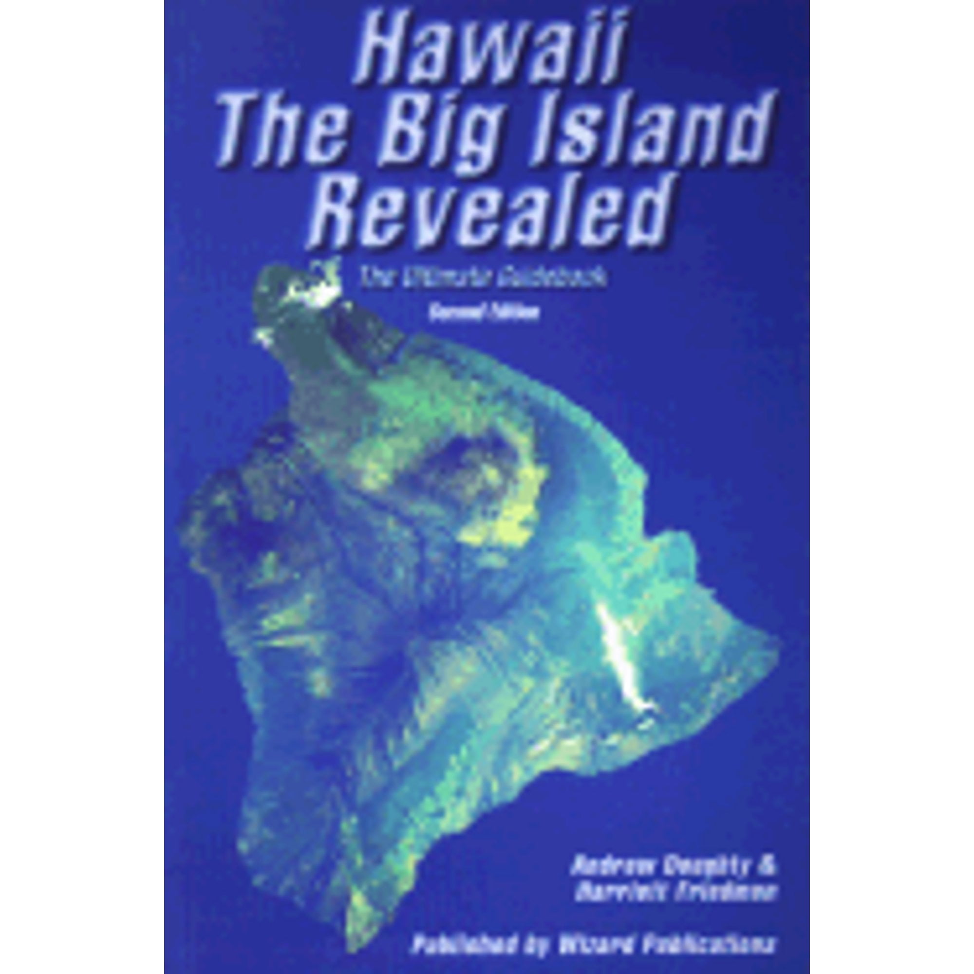 Hawaii the Big Island Revealed The Ultimate Guidebook