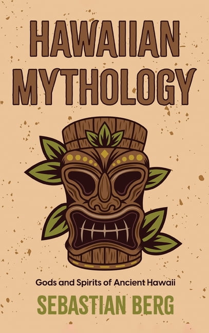 【2025年新作】 Spirits and Gods Mythology: Hawaiian of Hawaii Ancient 洋書