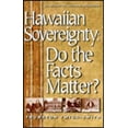 thumbnail image 1 of Pre-Owned Hawaiian Sovereignty: Do the Facts Matter? (Paperback) 0966294513 9780966294514, 1 of 1