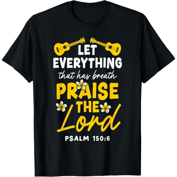 Hawaiian Ukulele Uke Let Everything That Has Breath Praise T-Shirt