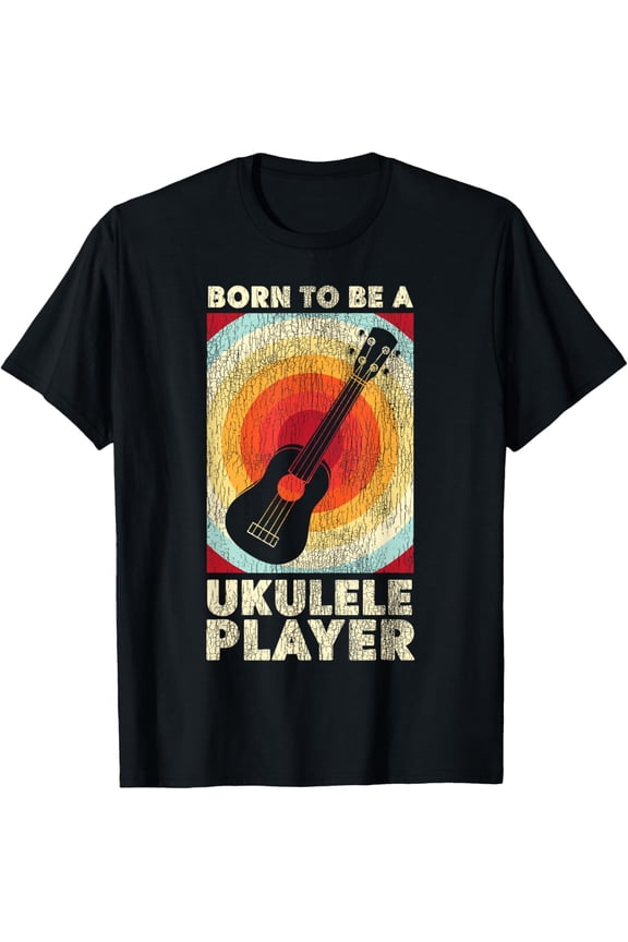 Hawaiian Ukulele Uke Retro Vintage Born To Be A Ukulele T-Shirt