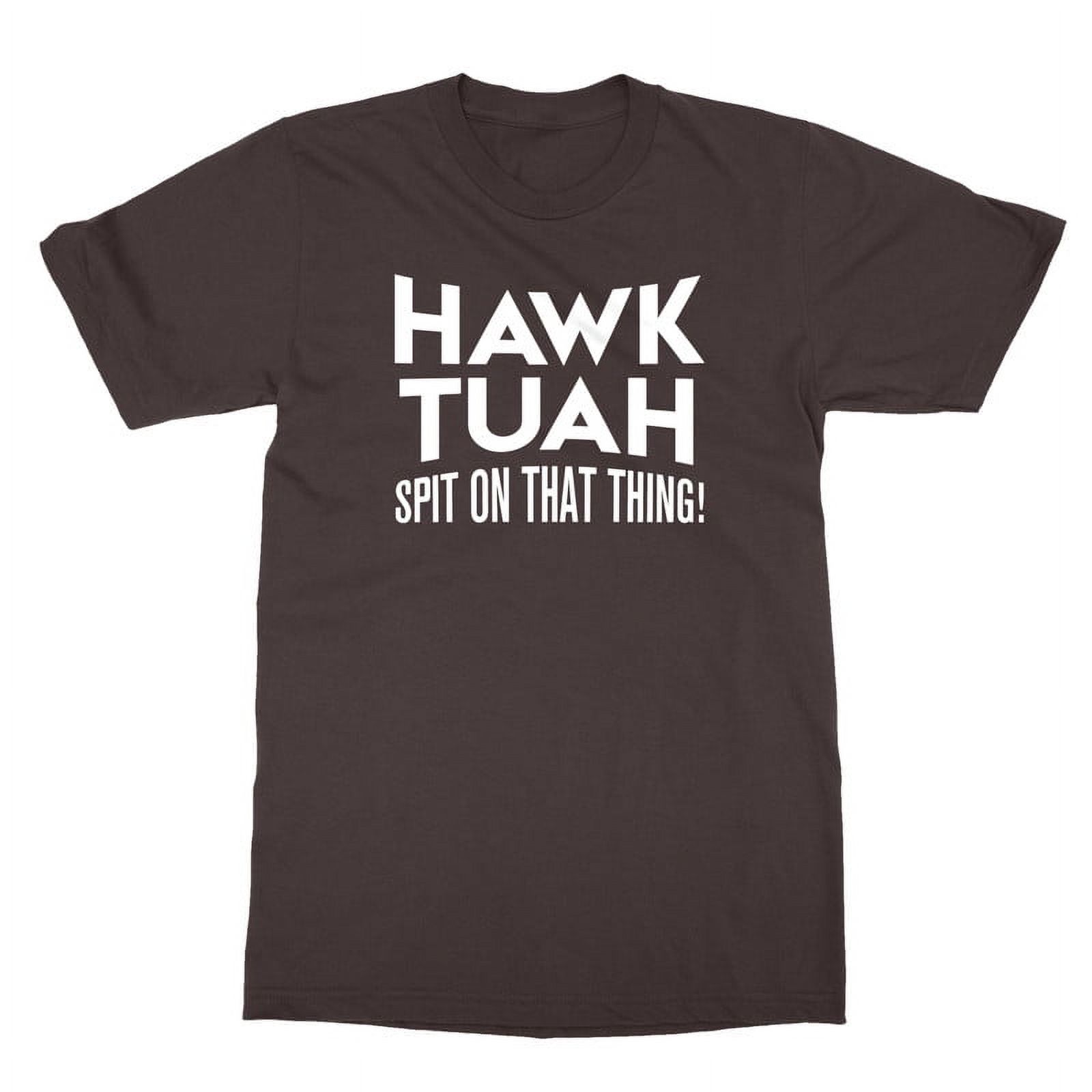 Hawk Tuah Spit On That Thing Funny Meme Unisex TShirt (Brown, XLarge)