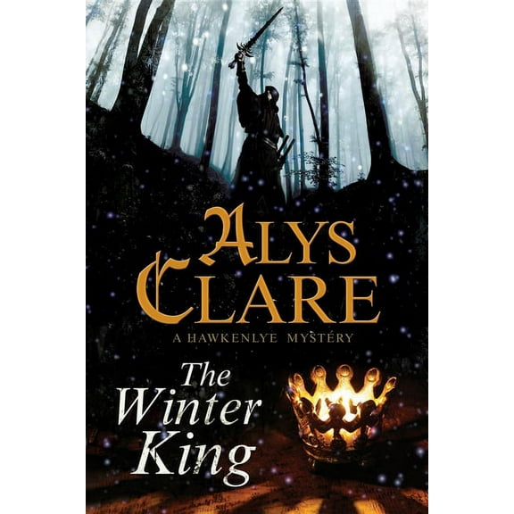 Hawkenlye Mystery The Winter King, Book 15, (Hardcover)