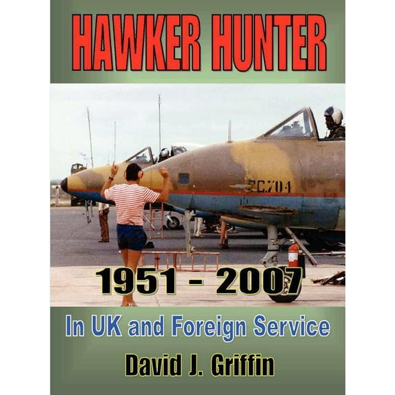 Hawker Hunter 1951 to 2007, (Paperback)