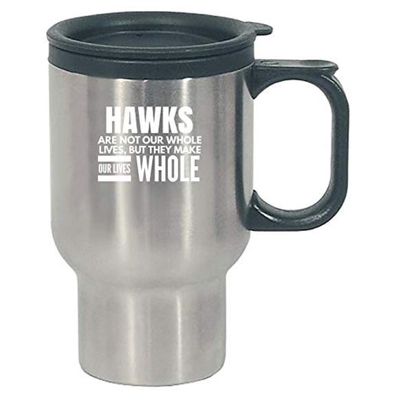 Hawks Animal Gift - Make Our Lives Whole - Falcon present - Raptor theme - Bird of prey - Stainless Steel Travel Mug