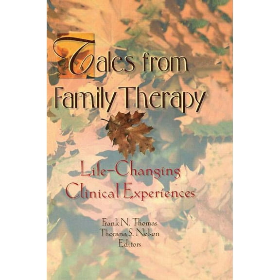 Haworth Marriage and the Family Tales from Family Therapy: Life-Changing Clinical Experiences, (Paperback)