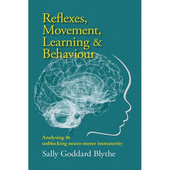 Hawthorn Press Early Years Reflexes, Movement, Learning & Behaviour: Analysing and Unblocking Neuro-Motor Immaturity, (Paperback)
