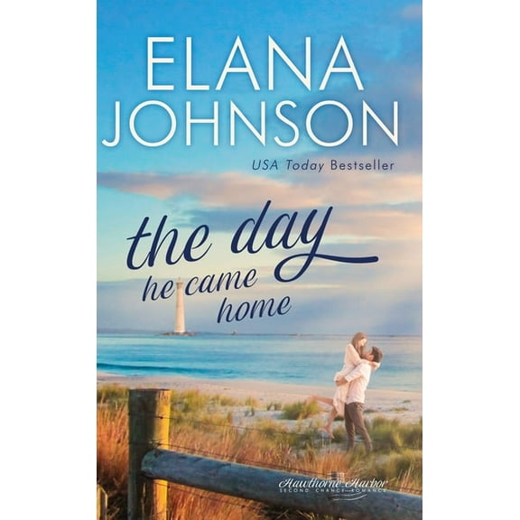 Hawthorne Harbor Romance The Day He Came Home: Sweet Contemporary Romance, Book 5, (Hardcover)