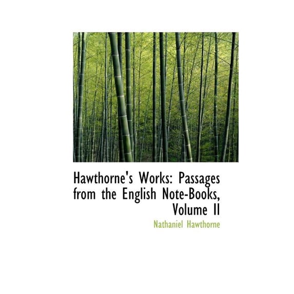 Hawthorne's Works : Passages from the English Note-Books, Volume II (Paperback)