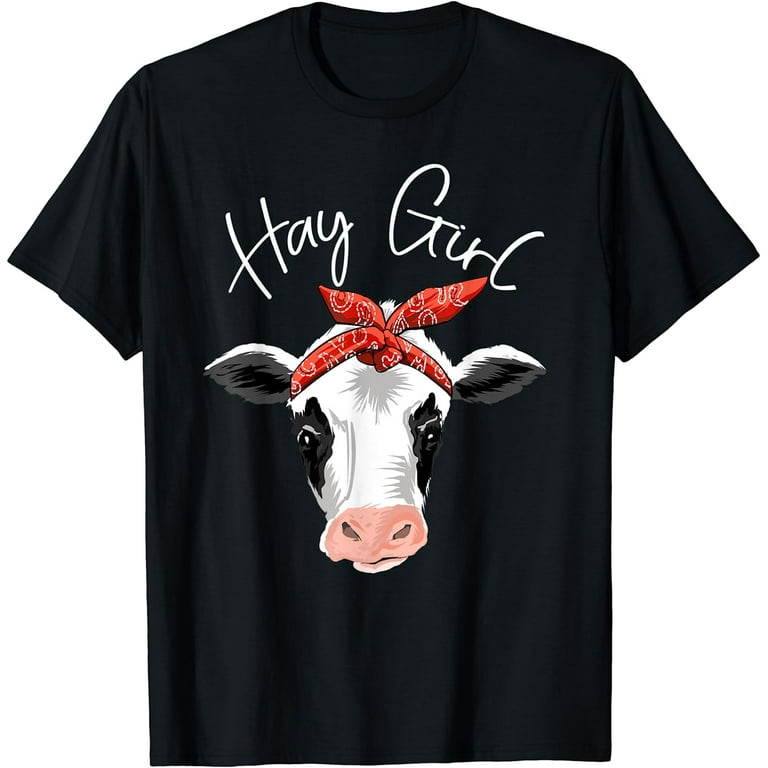 Cow Hay Girl Hay T-Shirt Funny Cow Lovers Heifer Gifts Cow Hay Girl Hay T-Shirt Funny Cow Lovers Heifer Gifts