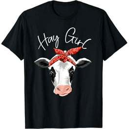 Cow Hay Girl Hay T-Shirt Funny Cow Lovers Heifer Gifts Cow Hay Girl Hay T-Shirt Funny Cow Lovers Heifer Gifts