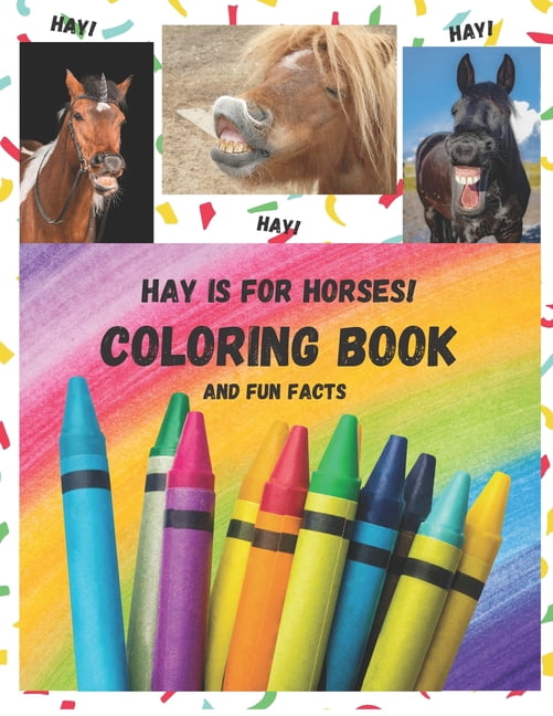 Hay Is For Horses! Coloring Book: And Fun Facts, (Paperback)