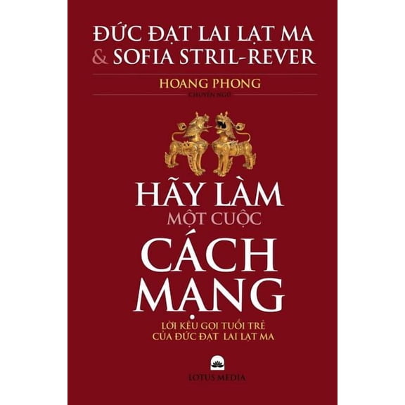 Hay Lam Mot Cuoc Cach Mang !: Loi Keu Goi Tuoi Tre Cua Duc Dat-Lai Lat-Ma, (Paperback)