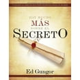thumbnail image 1 of Pre-Owned Hay Mucho Más Sobre El Secreto: Un Examen Al Libro de Gran Éxito de Rhonda Byrne, El Secreto (Paperback) 1602550956 9781602550957, 1 of 1