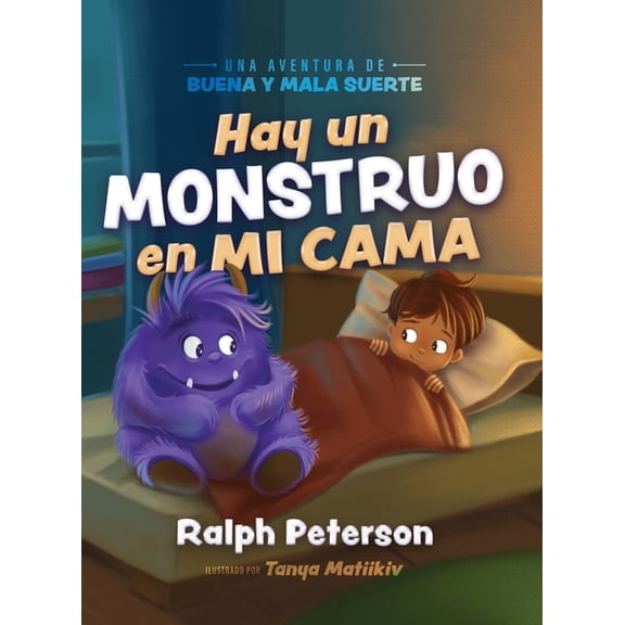 Hay un Monstruo en mi Cama: Una Aventura de Buena y Mala Suerte, (Hardcover)