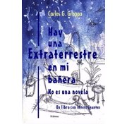 Hay una extraterrestre en mi ba era No es una novela. Un libro con interrogantes Paperback by Carlos G Groppa