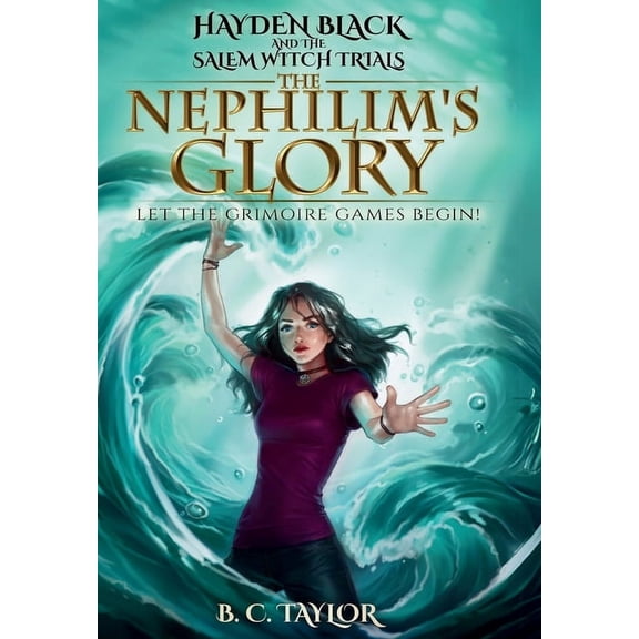 Hayden Black and the Salem Witch Trials The Nephilim's Glory, Book 3, (Hardcover)