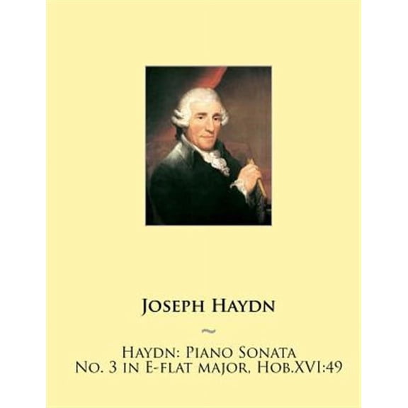 Haydn : Piano Sonata No. 3 in E-flat Major, Hob.xvi 49