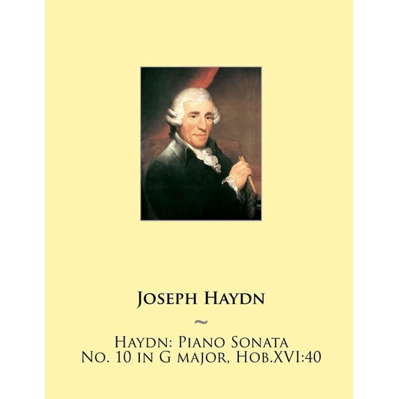 Haydn: Piano Sonata No. 10 in G Major, Hob.Xvi:40