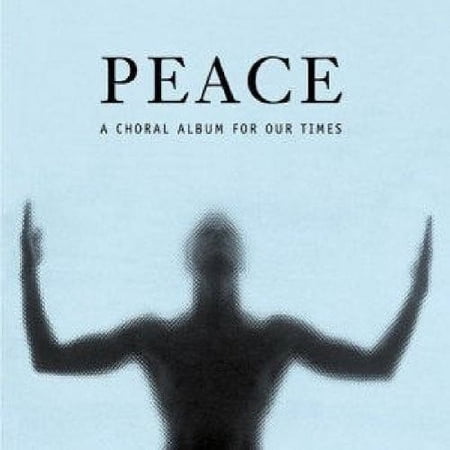 Haydn Society Chorus and Orchestra - Peace: A Choral Album for Our Time - Music & Performance - CD