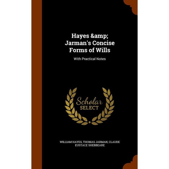 Hayes & Jarman's Concise Forms of Wills : With Practical Notes (Hardcover)