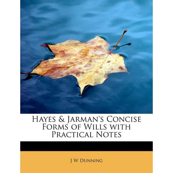 Hayes & Jarman's Concise Forms of Wills with Practical Notes (Paperback)