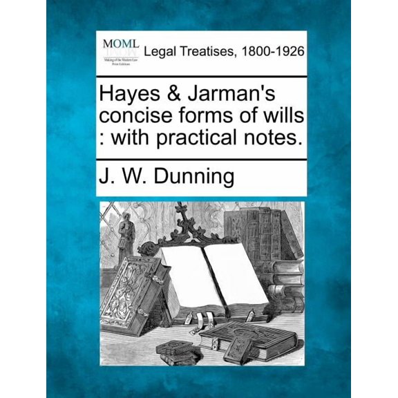 Hayes & Jarman's concise forms of wills: with practical notes., (Paperback)
