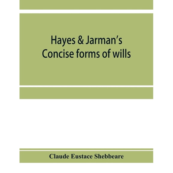 Hayes & Jarman's Concise forms of wills: with practical notes, (Paperback)