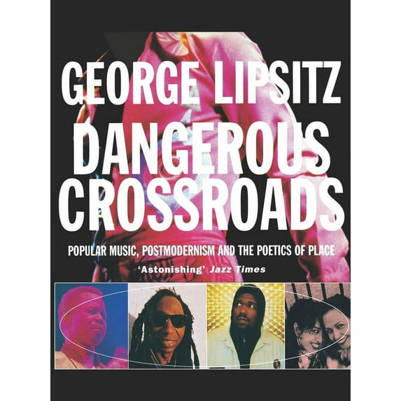 Haymarket Dangerous Crossroads: Popular Music, Postmodernism and the Poetics of Place, (Paperback)