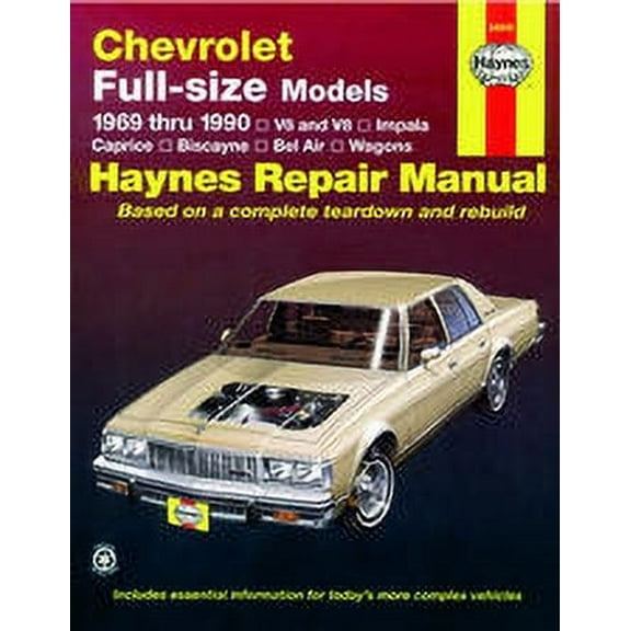 Chevrolet full-size V6 & V8 Impala, Caprice, Biscayne, Bel Air, Kingswood & Townsman (69-90) Haynes Repair Manual (Does not include information specific to diesel engines.) (Haynes Repair Manuals)