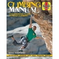 thumbnail image 1 of Haynes Manuals: Climbing Manual: The Essential Guide to Rock Climbing - Getting Started - Techniques - Knots - Safety - Protection - Abseiling (Paperback), 1 of 1