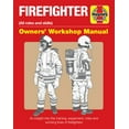 thumbnail image 1 of Haynes Manuals: Firefighter Owners' Workshop Manual: (All Roles and Skills) an Insight Into the Training, Equipment, Roles and Working Lives of Firefighters (Hardcover), 1 of 1