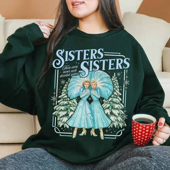 Haynes Sisters Sisters White Movie Sweatshirt, Sister Sisters Song Tshirt, Devoted Sisters Hoodie Sweatshirt All Size S-5XL