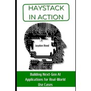 Haystack in Action Building Next-Gen AI Applications for Real-World Use Cases, Paperback